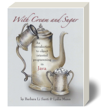 Cover for With Cream and Sugar: An Introduction to Object-Oriented Programming in Java 1